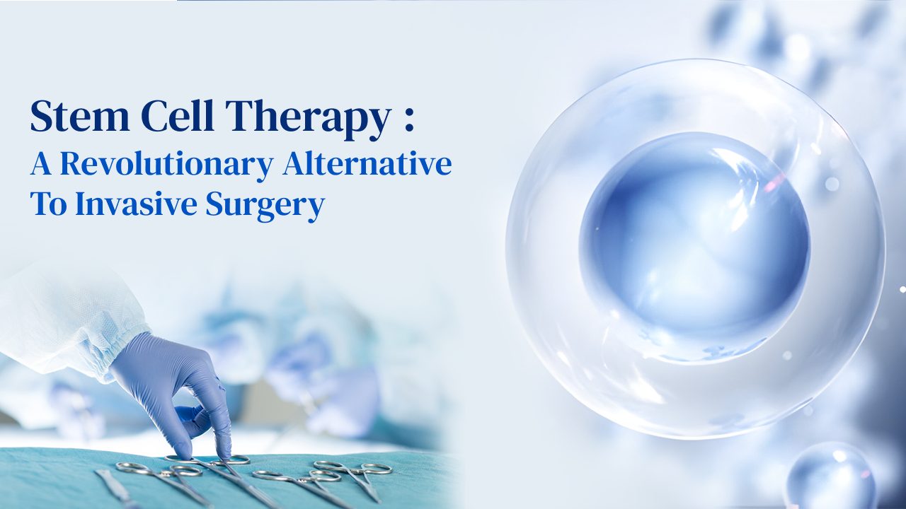 Stem Cell Therapy: A Revolutionary Alternative to Invasive Surgery